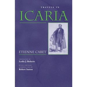 Travels in Icaria - (Utopianism and Communitarianism) by  Etienne Cabet (Paperback) - 1 of 1