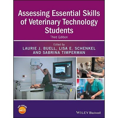 Assessing Essential Skills of Veterinary Technology Students - 3rd Edition by  Laurie J Buell & Lisa E Schenkel & Sabrina Timperman (Paperback)