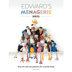 Edward's Menagerie: Birds - by  Kerry Lord (Paperback) - 1 of 1