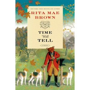 Time Will Tell - by  Rita Mae Brown (Hardcover) - 1 of 1