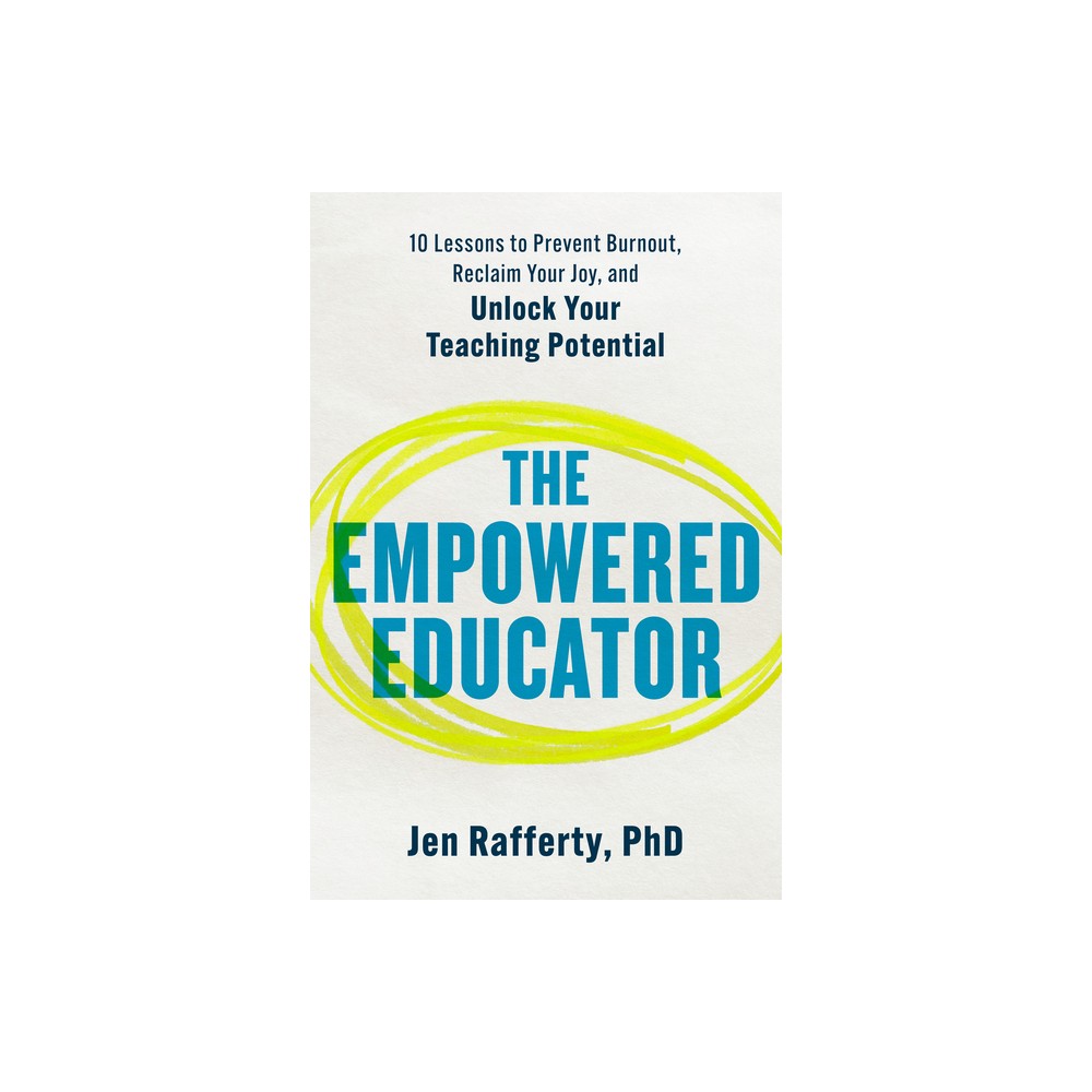 The Empowered Educator - by Jen Rafferty (Paperback)