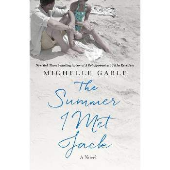 The Summer I Met Jack - by  Michelle Gable (Paperback)