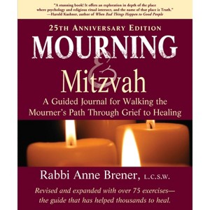 Mourning and Mitzvah (25th Anniversary Edition) - 3rd Edition by  Anne Brener (Paperback) - 1 of 1
