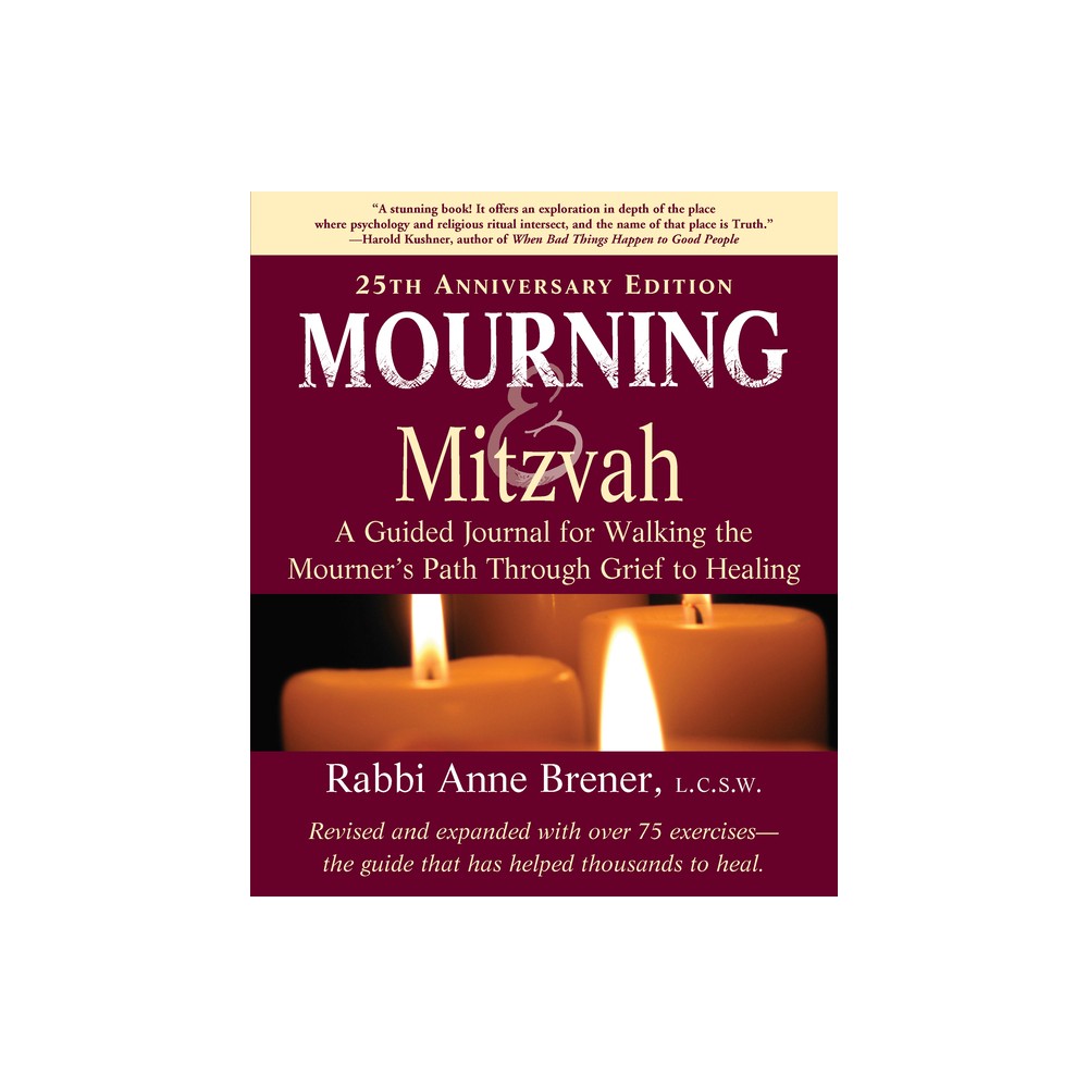 Mourning and Mitzvah (25th Anniversary Edition) – 3rd Edition by Anne Brener (Paperback)