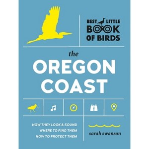 Birds of the Oregon Coast - (Best Little Book of Birds) by  Sarah Swanson (Paperback) - 1 of 1