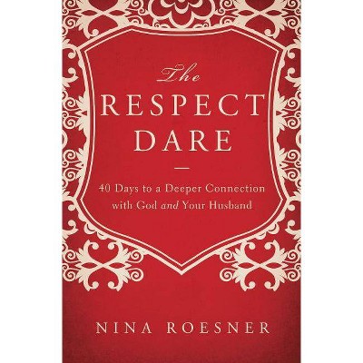 The Respect Dare - by  Nina Roesner (Paperback)