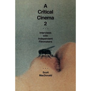 A Critical Cinema 2 - by  Scott MacDonald (Paperback) - 1 of 1