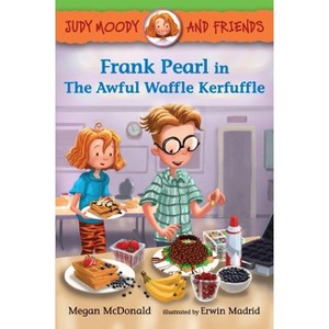 Judy Moody and Friends: Frank Pearl in the Awful Waffle Kerfuffle - by  Megan McDonald (Paperback) - 1 of 1