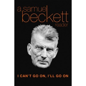 I Can't Go On, I'll Go on - (Beckett, Samuel) by  Samuel Beckett (Paperback) - 1 of 1