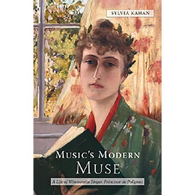 Music's Modern Muse - (Eastman Studies in Music) by  Sylvia Kahan (Paperback)