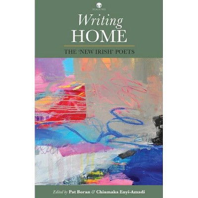 Writing Home - by  Pat Boran & Chiamaka Enyi-Amadi (Paperback)