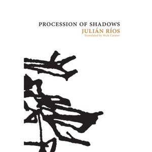 Procession of Shadows - (Spanish Literature) by  Julian Rios (Paperback) - 1 of 1