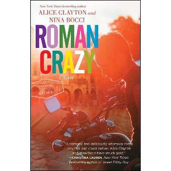 Roman Crazy - by  Alice Clayton & Nina Bocci (Paperback)