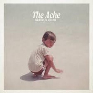 Brandon Heath - The Ache (CD) - 1 of 1