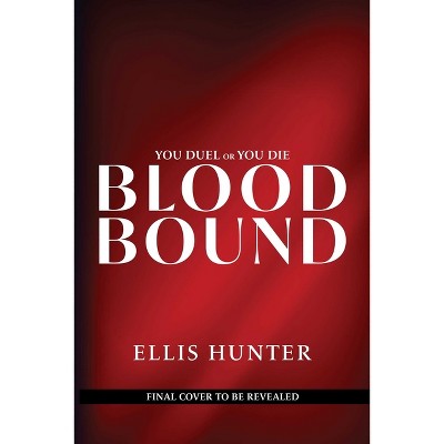 Blood Bound - (Cursed Covenant) by  Ellis Hunter (Hardcover)