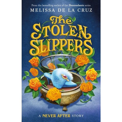 Never After: The Stolen Slippers - (Chronicles of Never After) by Melissa de la Cruz