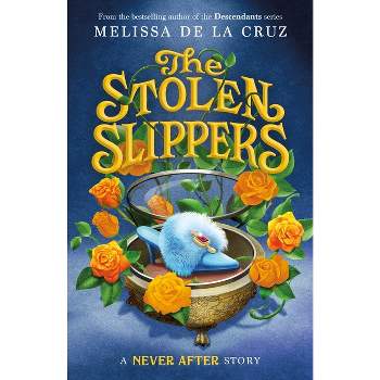 Never After: The Stolen Slippers - (Chronicles of Never After) by Melissa de la Cruz
