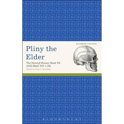 Pliny the Elder: The Natural History Book VII (with Book VIII 1-34) - (Latin Texts) by  Pliny The Pliny the Elder (Paperback)