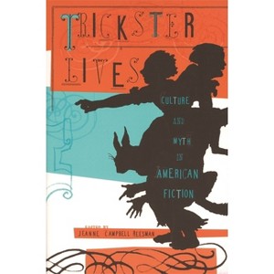 Trickster Lives - by  Jeanne Campbell Reesman (Paperback) - 1 of 1