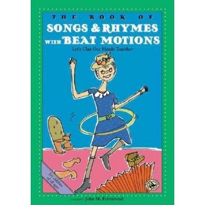 The Book of Songs & Rhymes with Beat Motions - (First Steps in Music) by  John M Feierabend (Paperback)