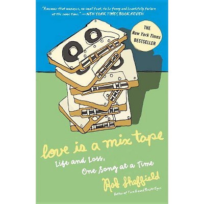 Love Is a Mix Tape - by  Rob Sheffield (Paperback)