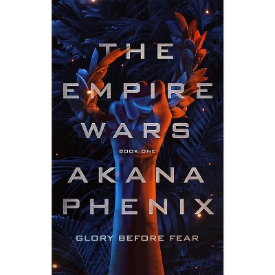 The Empire Wars - by  Akana Phenix (Paperback)
