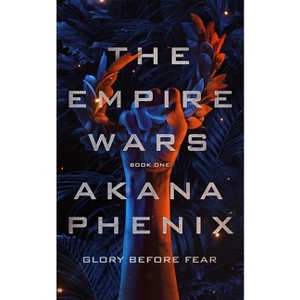 The Empire Wars - by  Akana Phenix (Paperback) - 1 of 1