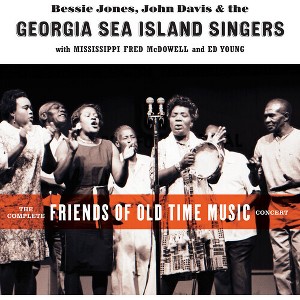 Bessie Jones - The Complete Friends of Old Time Music Concert (CD) - 1 of 1