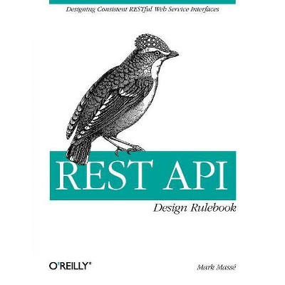 Rest API Design Rulebook - by  Mark Masse (Paperback)