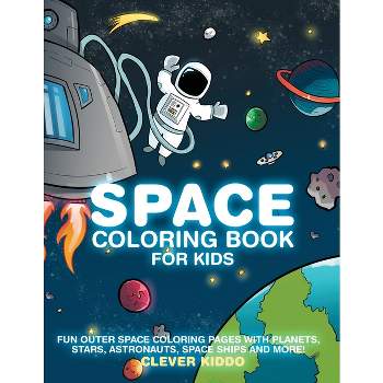 Space Coloring Book for Kids - by  Clever Kiddo (Paperback)