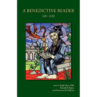 A Benedictine Reader, Volume 275 - (Cistercian Studies) by  Hugh Feiss & Ronald Pepin & Maureen M O'Brien (Paperback)