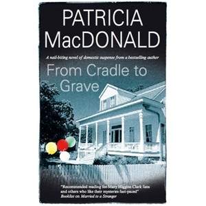 From Cradle to Grave - by  Patricia MacDonald (Hardcover) - 1 of 1