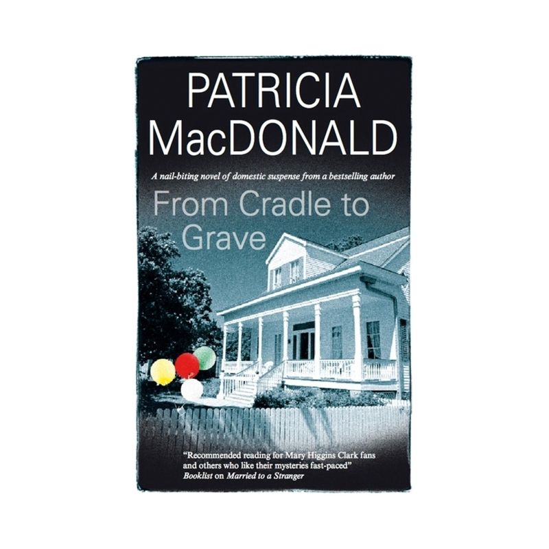 From Cradle to Grave - by  Patricia MacDonald (Hardcover), 1 of 2