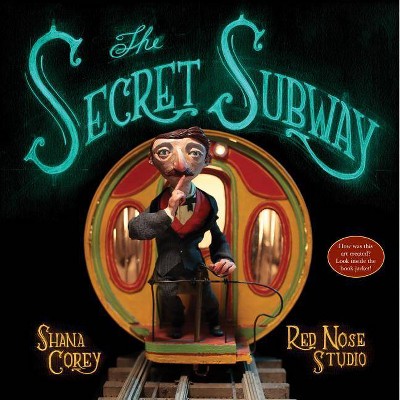 The Secret Subway - by  Shana Corey (Hardcover)