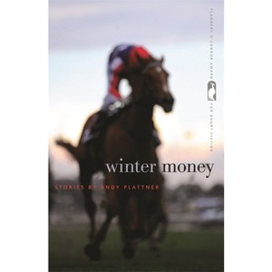 Winter Money - (Flannery O'Connor Award for Short Fiction) by  Andy Plattner (Paperback) - 1 of 1