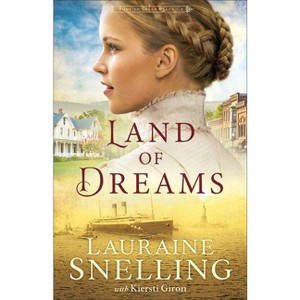 Land of Dreams - (Home to Green Creek) by Lauraine Snelling & Kiersti Giron - 1 of 1