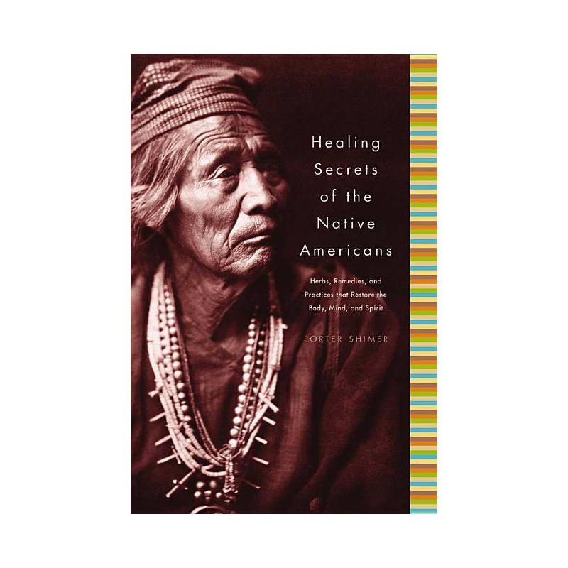 Healing Secrets of the Native Americans - by  Porter Shimer (Hardcover), 1 of 2