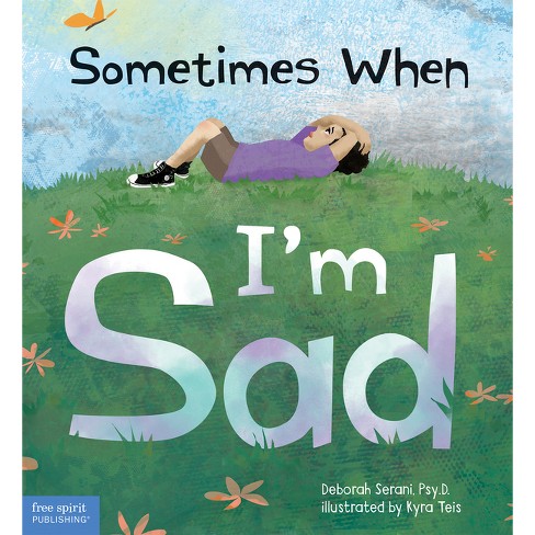 Sometimes When I'm Sad - By Deborah Serani (hardcover) : Target