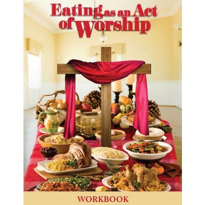 Eating as an Act of Worship - by  Ann Wooten-Taylor (Paperback)