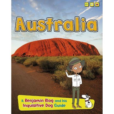 Australia - (Country Guides, with Benjamin Blog and His Inquisitive Dog) by  Anita Ganeri (Paperback)