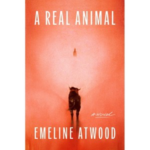 A Real Animal - by  Emeline Atwood (Hardcover) - 1 of 1