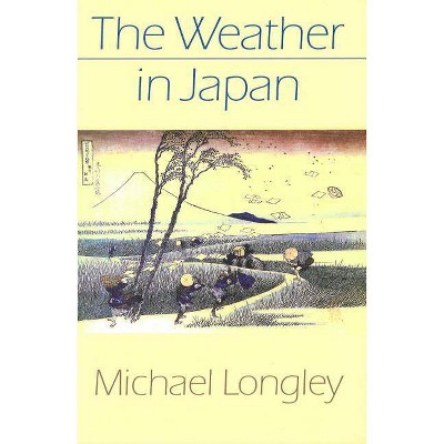 The Weather in Japan - by  Michael Longley (Paperback)