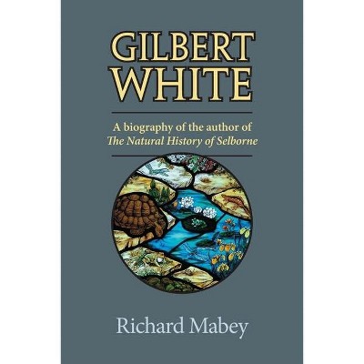 Gilbert White - by  Richard Mabey (Paperback)