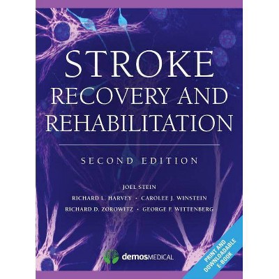 Stroke Recovery and Rehabilitation, 2nd Edition - by  Richard D Zorowitz (Hardcover)