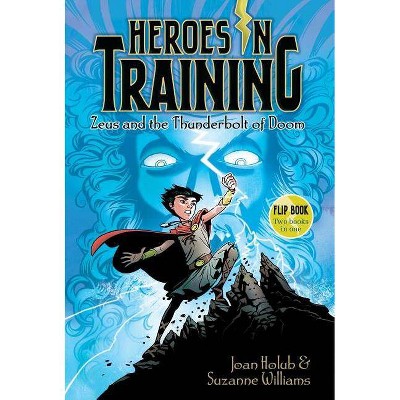 Zeus and the Thunderbolt of Doom/Poseidon and the Sea of Fury - (Heroes in Training) by  Joan Holub & Suzanne Williams (Paperback)