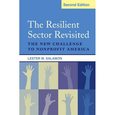 The Resilient Sector Revisited - 2nd Edition by  Lester M Salamon (Paperback)