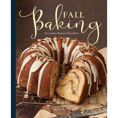 Fall Baking - by  Brooke Michael Bell (Hardcover)