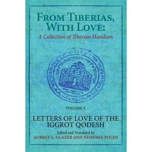 From Tiberias, with Love - by  Aubrey L Glazer & Nehemia Polen (Hardcover) - 1 of 1