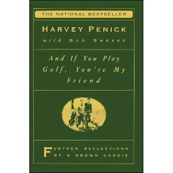 And If You Play Golf, You're My Friend - by  Harvey Penick (Paperback)