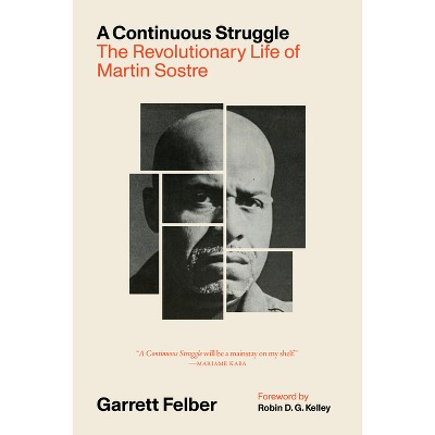 A Continuous Struggle - by  Garrett Felber (Paperback)